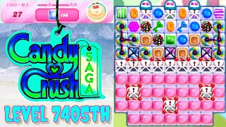 Level 7405th Candy Crush Saga Live Streaming On YouTube By Sankat Mochan Vlogs [upl. by Nosreve]