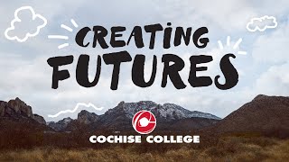 Creating Futures  Cochise College [upl. by Abigale742]