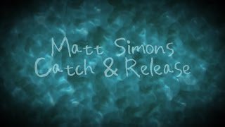 Matt Simons  Catch amp Release Deepend Remix Lyrics [upl. by Linder]