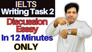 IELTS Writing Task 2  Discussion Essay In 12 Minutes Only By Asad Yaqub [upl. by Nebe]