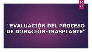 18° WEBINAR 2024 EVOLUCIÓN DEL PROCESO DE DONACIÓNTRASPLANTE  JOSÉ LUIS ESCALANTE [upl. by Adnawuj]