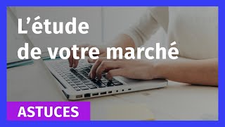 Astuces pour faire l’étude de votre marché [upl. by Luanne651]