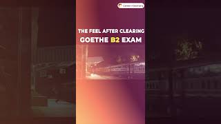 The feel after clearing Goethe B2 exam  CareerGermany [upl. by Gamber]