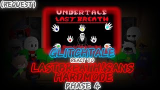 GLITCHTALE REACT TO LASTBREATHSANS HARDMODE PHASE 4 REQUEST [upl. by Isayg]