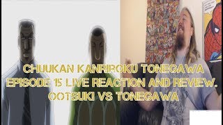 Chuukan Kanriroku Tonegawa Episode 15 Live Reaction and Review Ootsuki VS TONEGAWA [upl. by Ahtivak]