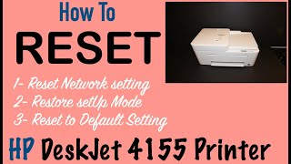 HP DeskJet Plus 4155 Reset Restore SetUp Mode Reset Network Setting review [upl. by Llertnov460]