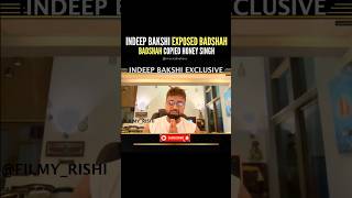 Indeep bakshi serious allegations against badshah Badshah Exposed honeysingh glory [upl. by Htez65]