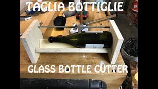 Taglia bottiglie  Glass Bottle Cutter [upl. by Nawud]