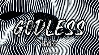 BANKS  Godless Lyrics 💘🥀 [upl. by Ahsykal]