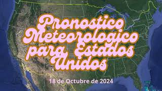 Pronostico Meteorologico para Estados Unidos 18 de Octubre de 2024 [upl. by Aili]