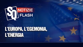 L’EUROPA L’EGEMONIA L’ENERGIA  Notizie Flash del 15112024 [upl. by Harald]