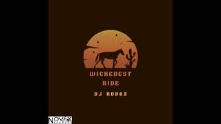 Dj Novax  Wickedest Ride Official Audio [upl. by Gustie750]