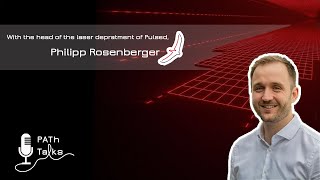 PATh Talks  From Science to Innovation Pulsed Laser Tech with Philipp Rosenberger ENG [upl. by Charita]