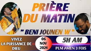 BENI JOUNENW  PRIÈRE DE DÉLIVRANCE  PRIÈRE DU MATIN  06 NOV 2024PLM AMEN 3 FOIS [upl. by Asin]