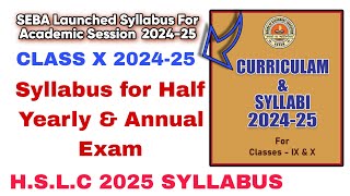 Class 10 Syllabus HSLC 202425 Half Yearly amp Annual Examination 2025 Seba launch syllabus [upl. by Bonnice]