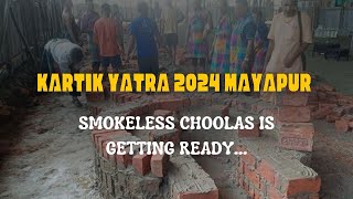 Smokeless Choolas getting set  Kartik Yatra 2024 Mayapur  ISKCON Chowpatty [upl. by Indira]