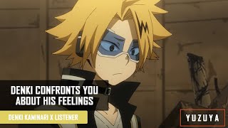 Denki Confronts You About His Feelings  Denki Kaminari x Listener Angst [upl. by Nimesay326]