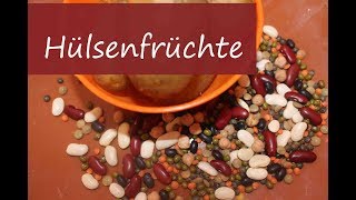 Hülsenfrüchte nützlich gesund und sooo lecker [upl. by Eiffub403]