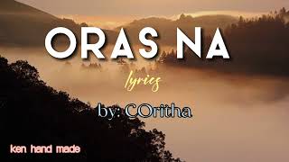 ORAS NA  CORITHA lyrics [upl. by Ginevra]