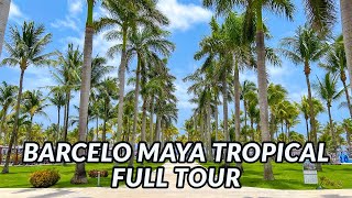 🌴🌴 BARCELO MAYA TROPICAL FULL TOUR  Mayan Riviera Mexico [upl. by Herahab664]