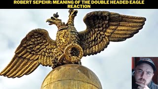 Robert Sepehr Meaning Of The Double Headed Eagle Reaction [upl. by Orwin]