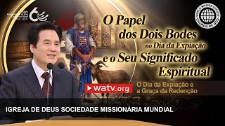 O Dia da Expiação e a Graça da Redenção  Igreja de Deus IDDSMM [upl. by Pietra790]