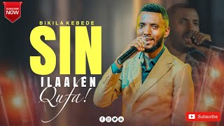 “SIN ILAALEN QUFA”Gospel Singer Bikila KebedeNew Afaan Oromoo Live Worship 2024 [upl. by Stormi480]