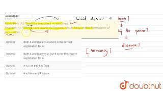 Assertion A Toxoids are used in vaccines Reason R Toxoids are bacterial toxins which help [upl. by Brindell]
