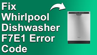 Whirlpool Dishwasher F7E1 Error Code Know The Meaning Causes And Solutions To The Error Code [upl. by Alphard]