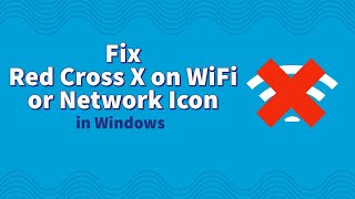 Fix WiFi Connection Problems  Red X on WiFi in Windows 1087 6 Solutions [upl. by Henning]