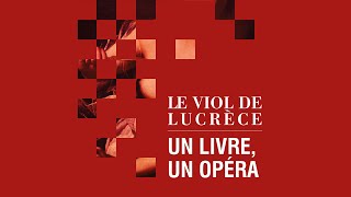 LE VIOL DE LUCRÈCE Un livre un opéra [upl. by Eeresid744]