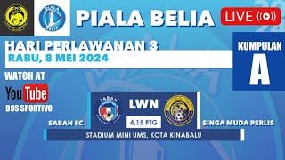 LIVE SABAH FC 🆚 SINGA MUDA PERLIS  PIALA BELIA 2024 HARI PERLAWANAN KE3  STADIUM UMS [upl. by Acissev276]