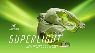 Arcteryx  The Incendo SL Jacket [upl. by Osbourn403]