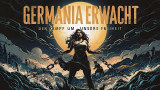 Germania erwacht Der Kampf um unsere Freiheit  Epischer Song [upl. by Sacks]