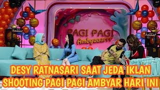 DESY RATNASARI SAAT JEDA IKLAN SHOOTING PAGI PAGI AMBYAR TRANSTV HARI INI [upl. by Loats]