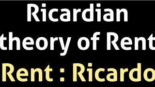 Ricardian theory of Rent RicardotheoryofRent  Rent theory of Ricardo [upl. by Aggie99]