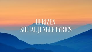 Herizon  Social Jungle Lyrics Lyric Video [upl. by Rodolfo]