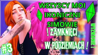 THE SIMS 4 🤡 WSZYSCY MOI IKONICZNI SIMOWIE ZAMKNIĘCI W PODZIEMIACH  🤡 3 [upl. by Jabin925]