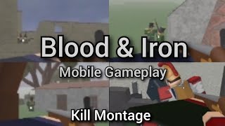 Blood amp Iron  Kill Montage  Mobile Gameplay [upl. by Other]