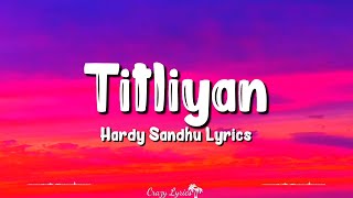 Titliyan Lyrics  Afsana Khan  Hardy Sandhu Sargun Mehta Jaani [upl. by Ardnat]