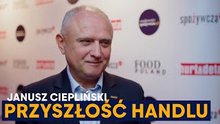 Przyszłość handlu w Polsce Janusz Ciepliński o sklepach automatycznych i autonomicznych [upl. by Edmead]