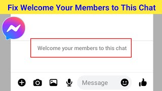 Fix Messenger Welcome Your Members to This Chat Error Problem Solve [upl. by Eirot]