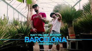 Matt Palmer Rizi Papi  Barcelona Kriss Remix [upl. by Sinnard]