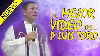 EL MEJOR VIDEO DEL P LUIS TORO [upl. by Anoet]