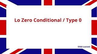 INGLESE Zero conditional o Type 0 Periodo ipotetico [upl. by Yekcaj]