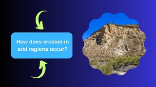 How does erosion in arid regions occur [upl. by Alleinnad]