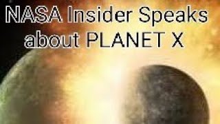 NASA Insider Speaks About PLANET X NIBIRU Planet 9 [upl. by Goddart441]