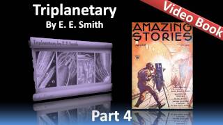 Part 4  Triplanetary Audiobook by E E Smith Chs 1317 [upl. by Jemmie]