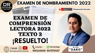 EXAMEN DE COMPRENSIÓN LECTORA 2022 RESUELTO CON EL MÉTODO DARO  TEXTO 2  NOMBRAMIENTO DOCENTE 2022 [upl. by Enovad]