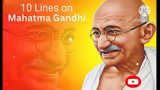 10 lines on Mahatma Gandhi  lines on Mahatma Gandhi in  essay on Mahatma Gandhi in english [upl. by Belita162]